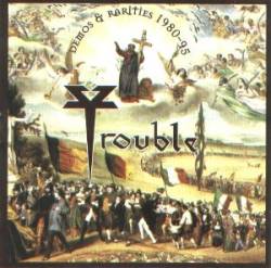 Trouble (USA-1) : Demos & Rarities Part 1 (1980-1995)